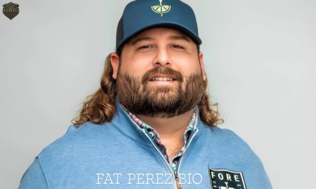 FAT PEREZ BIO